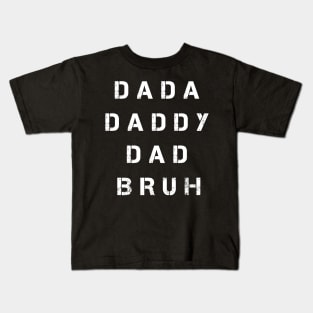 Dada Daddy Dad Bruh Fathers Day Kids T-Shirt
